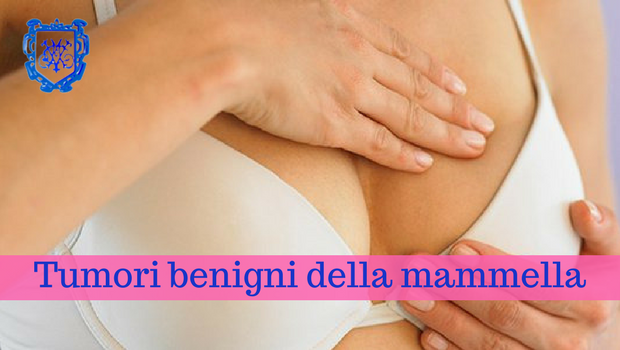 Tumori benigni della mammella - Il Blog del Prof. Paolo Barillari