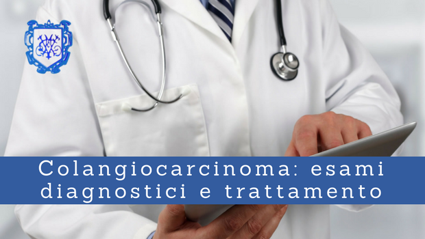 Colangiocarcinoma, esami diagnostici e trattamento - Il Blog del Prof. Paolo Barillari