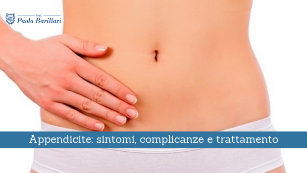Appendicite, sintomi, complicanze e trattamento - Il Blog del Prof. Paolo Barillari